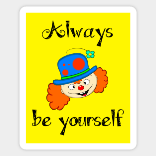 Always Be Yourself Magnet